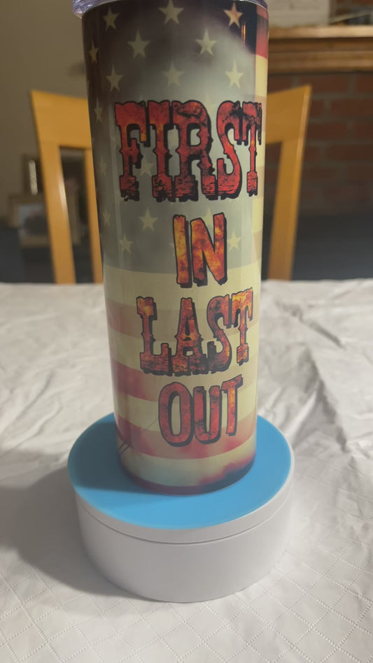 20oz First In Last Out Firefighters Tumbler